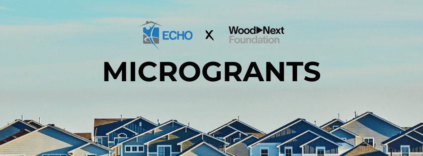 Imagine of rooftops with the ECHO and WoodNext logos and text that says "Microgrants"
